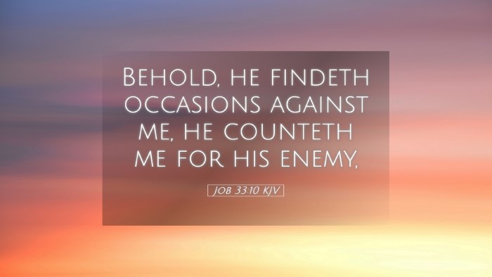 Picture 05 - Job 33:10 KJV Desktop Wallpaper - Behold, he findeth occasions against me, he - Desktop Bible Verse Wallpaper