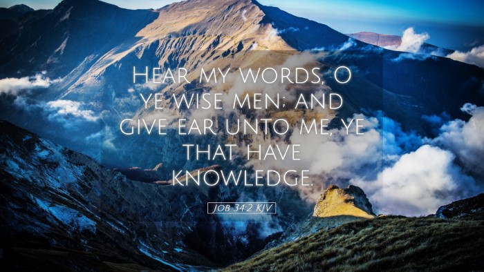 Picture 05 - Job 34:2 KJV Desktop Wallpaper - Hear my words, O ye wise men; and give ear unto - Desktop Bible Verse Wallpaper