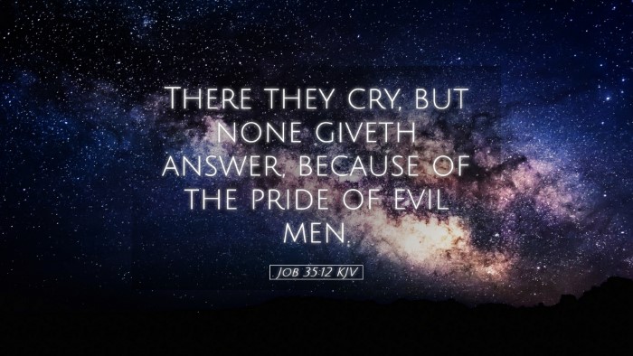 Picture 05 - Job 35:12 KJV Desktop Wallpaper - There they cry, but none giveth answer, because - Desktop Bible Verse Wallpaper