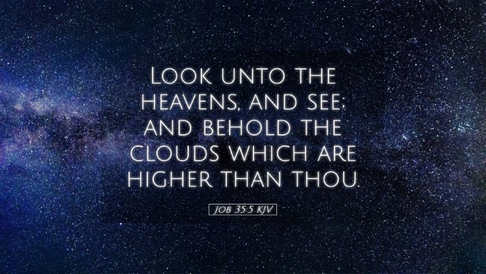 Picture 05 - Job 35:5 KJV Desktop Wallpaper - Look unto the heavens, and see; and behold the - Desktop Bible Verse Wallpaper