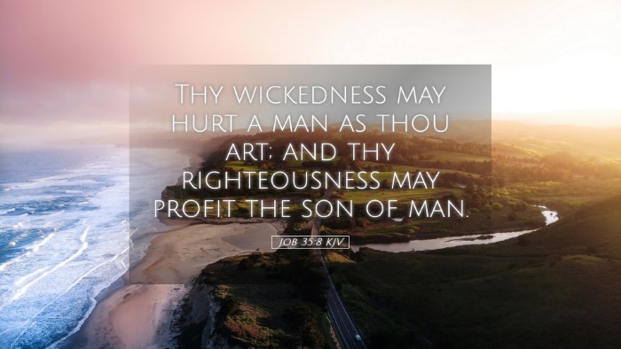 Picture 05 - Job 35:8 KJV Desktop Wallpaper - Thy wickedness may hurt a man as thou art; and - Desktop Bible Verse Wallpaper