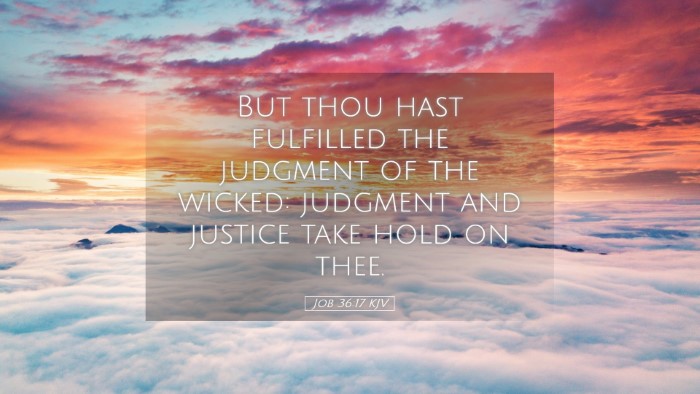 Picture 05 - Job 36:17 KJV Desktop Wallpaper - But thou hast fulfilled the judgment of the - Desktop Bible Verse Wallpaper