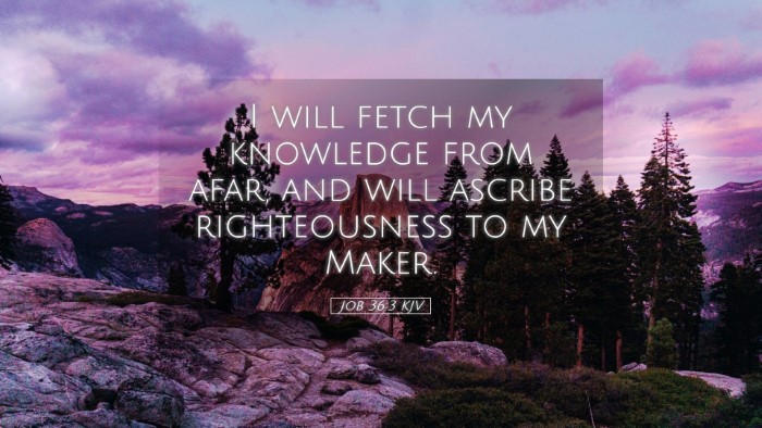 Picture 05 - Job 36:3 KJV Desktop Wallpaper - I will fetch my knowledge from afar, and will - Desktop Bible Verse Wallpaper