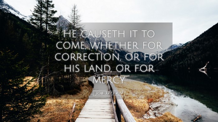 Picture 05 - Job 37:13 KJV Desktop Wallpaper - He causeth it to come, whether for correction, or - Desktop Bible Verse Wallpaper