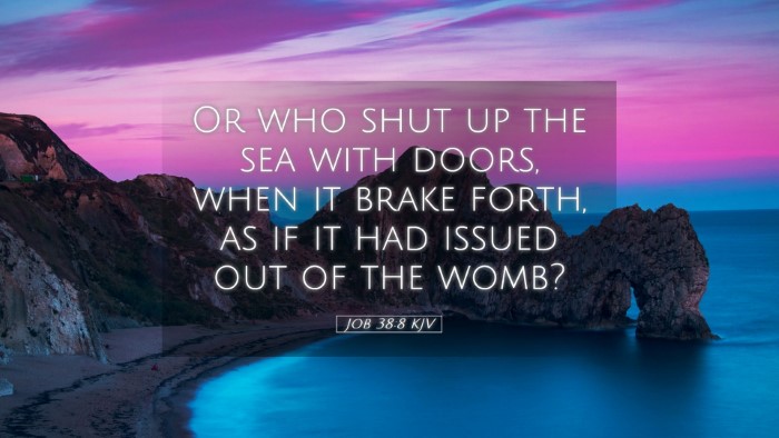 Picture 05 - Job 38:8 KJV Desktop Wallpaper - Or who shut up the sea with doors, when it brake - Desktop Bible Verse Wallpaper