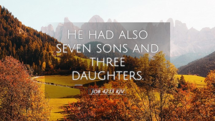Picture 05 - Job 42:13 KJV Desktop Wallpaper - He had also seven sons and three - Desktop Bible Verse Wallpaper