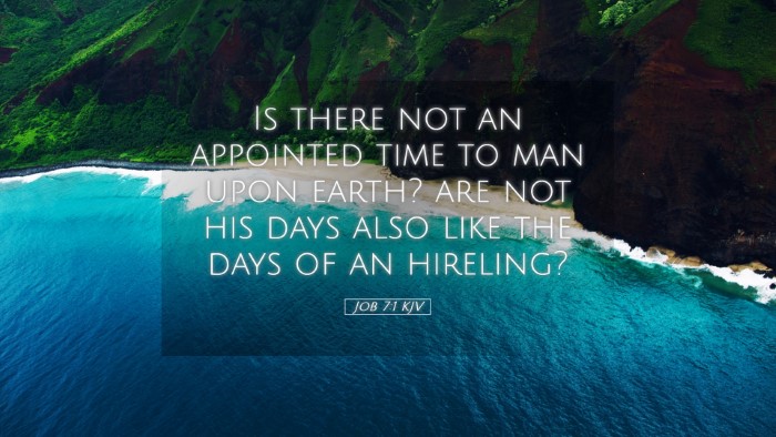 Picture 05 - Job 7:1 KJV Desktop Wallpaper - Is there not an appointed time to man upon earth? - Desktop Bible Verse Wallpaper