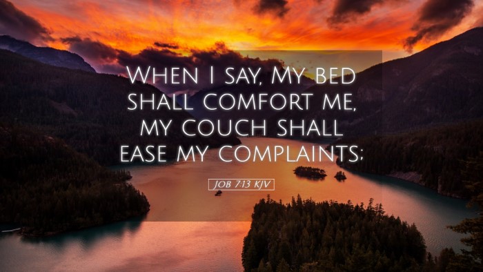 Picture 05 - Job 7:13 KJV Desktop Wallpaper - When I say, My bed shall comfort me, my couch - Desktop Bible Verse Wallpaper