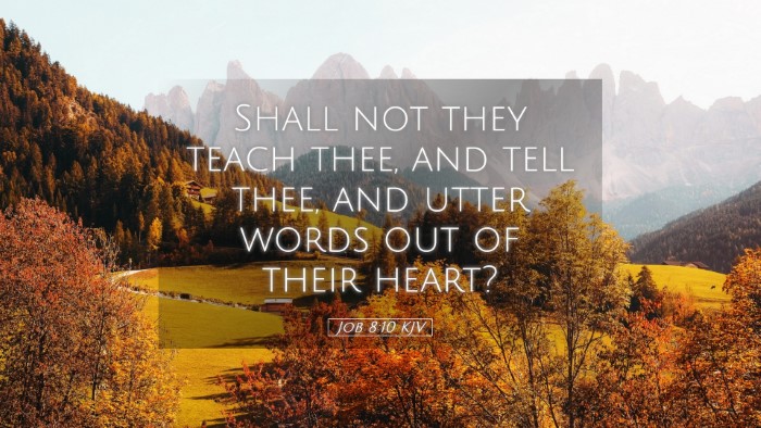 Picture 05 - Job 8:10 KJV Desktop Wallpaper - Shall not they teach thee, and tell thee, and - Desktop Bible Verse Wallpaper