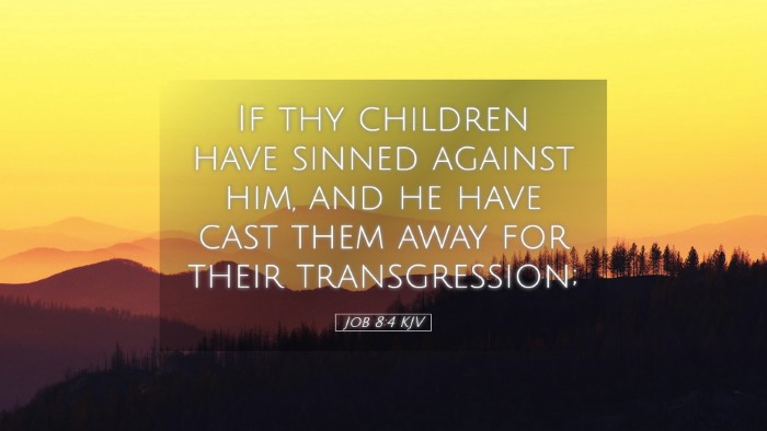 Picture 05 - Job 8:4 KJV Desktop Wallpaper - If thy children have sinned against him, and he - Desktop Bible Verse Wallpaper