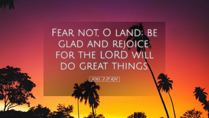 Picture 05 - Joel 2:21 KJV Desktop Wallpaper - Fear not, O land; be glad and rejoice: for the - Desktop Bible Verse Wallpaper