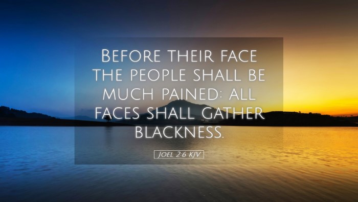 Picture 05 - Joel 2:6 KJV Desktop Wallpaper - Before their face the people shall be much - Desktop Bible Verse Wallpaper