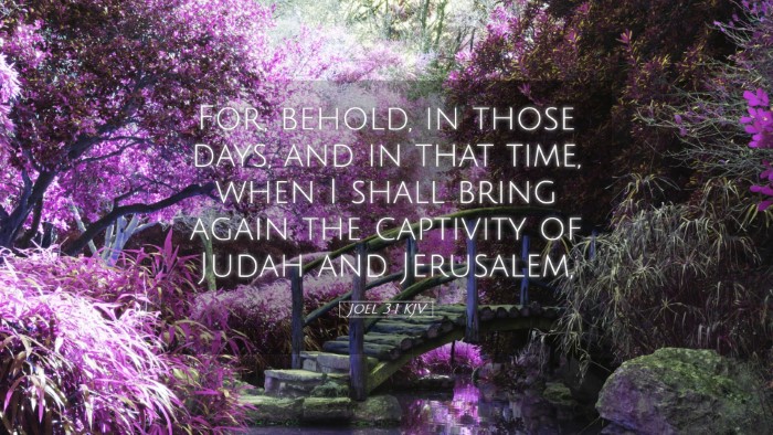 Picture 05 - Joel 3:1 KJV Desktop Wallpaper - For, behold, in those days, and in that time, - Desktop Bible Verse Wallpaper