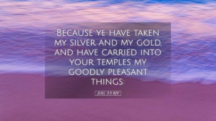 Picture 05 - Joel 3:5 KJV Desktop Wallpaper - Because ye have taken my silver and my gold, and - Desktop Bible Verse Wallpaper