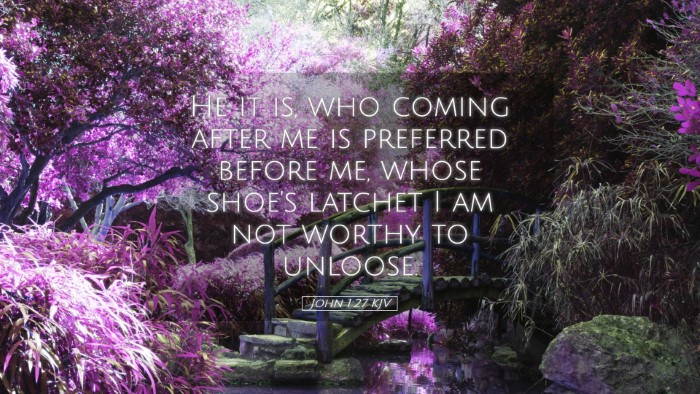 Picture 05 - John 1:27 KJV Desktop Wallpaper - He it is, who coming after me is preferred before - Desktop Bible Verse Wallpaper