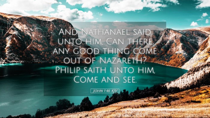 Picture 05 - John 1:46 KJV Desktop Wallpaper - And Nathanael said unto him, Can there any good - Desktop Bible Verse Wallpaper