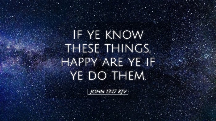 Picture 05 - John 13:17 KJV Desktop Wallpaper - If ye know these things, happy are ye if ye do - Desktop Bible Verse Wallpaper