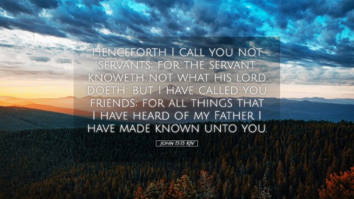 Picture 05 - John 15:15 KJV Desktop Wallpaper - Henceforth I call you not servants; for the - Desktop Bible Verse Wallpaper