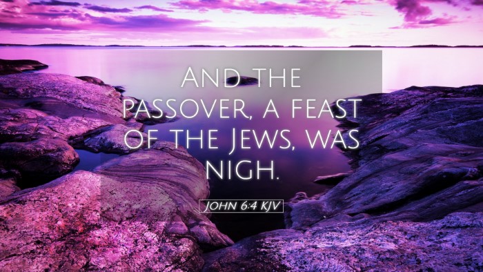 Picture 05 - John 6:4 KJV Desktop Wallpaper - And the passover, a feast of the Jews, was - Desktop Bible Verse Wallpaper