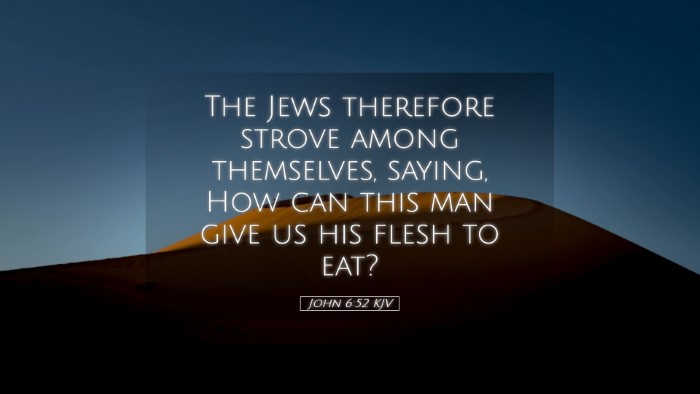 Picture 05 - John 6:52 KJV Desktop Wallpaper - The Jews therefore strove among themselves, - Desktop Bible Verse Wallpaper