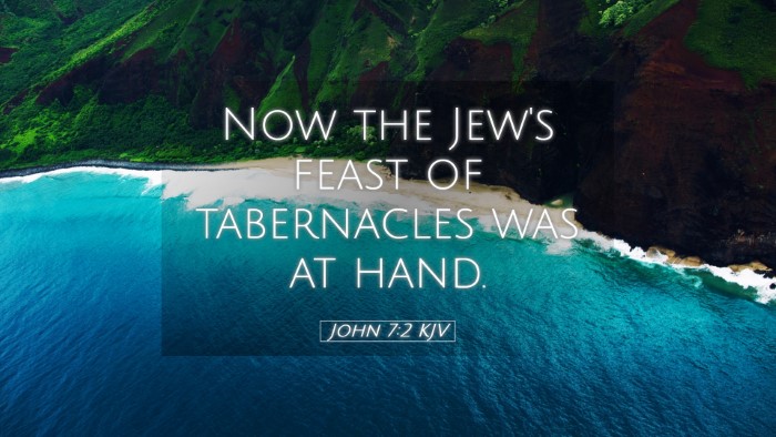 Picture 05 - John 7:2 KJV Desktop Wallpaper - Now the Jew's feast of tabernacles was at - Desktop Bible Verse Wallpaper