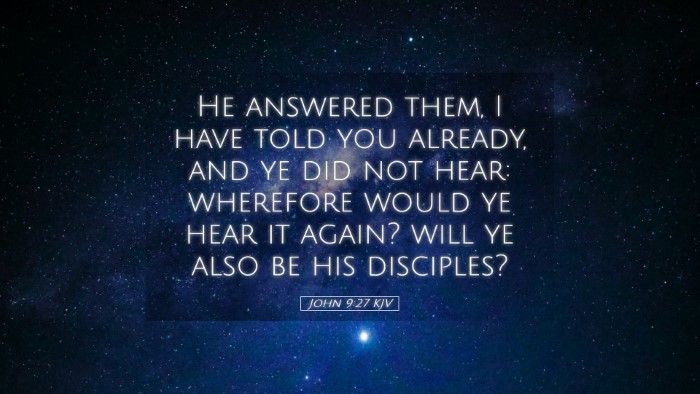Picture 05 - John 9:27 KJV Desktop Wallpaper - He answered them, I have told you already, and ye - Desktop Bible Verse Wallpaper