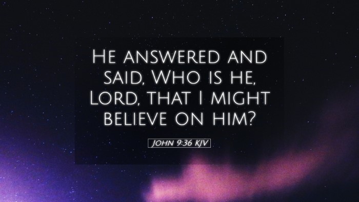 Picture 05 - John 9:36 KJV Desktop Wallpaper - He answered and said, Who is he, Lord, that I - Desktop Bible Verse Wallpaper