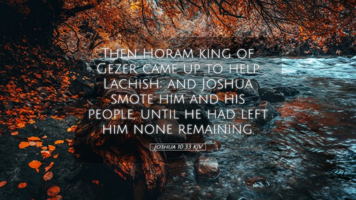 Picture 05 - Joshua 10:33 KJV Desktop Wallpaper - Then Horam king of Gezer came up to help Lachish; - Desktop Bible Verse Wallpaper