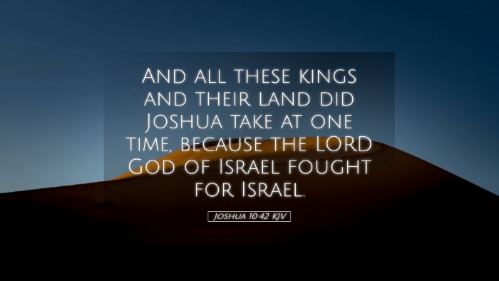 Picture 05 - Joshua 10:42 KJV Desktop Wallpaper - And all these kings and their land did Joshua - Desktop Bible Verse Wallpaper