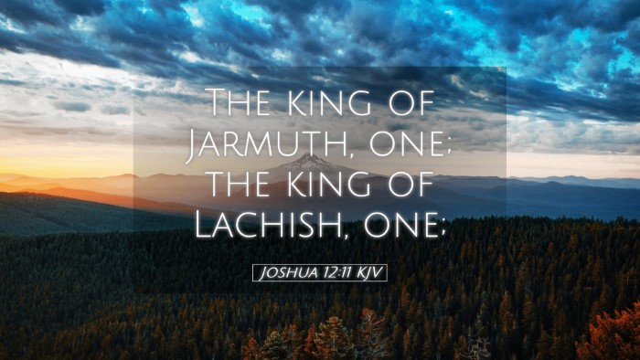 Picture 05 - Joshua 12:11 KJV Desktop Wallpaper - The king of Jarmuth, one; the king of Lachish, - Desktop Bible Verse Wallpaper
