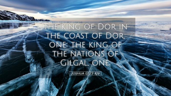 Picture 05 - Joshua 12:23 KJV Desktop Wallpaper - The king of Dor in the coast of Dor, one; the - Desktop Bible Verse Wallpaper