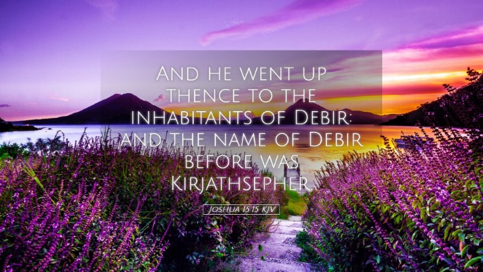 Picture 05 - Joshua 15:15 KJV Desktop Wallpaper - And he went up thence to the inhabitants of - Desktop Bible Verse Wallpaper