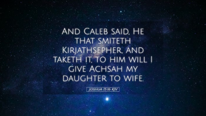 Picture 05 - Joshua 15:16 KJV Desktop Wallpaper - And Caleb said, He that smiteth Kirjathsepher, - Desktop Bible Verse Wallpaper