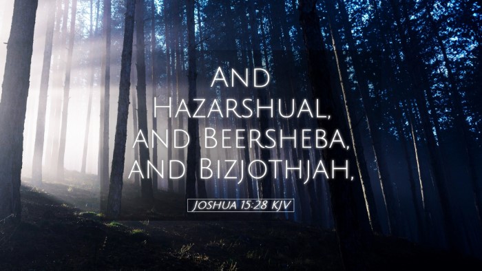 Picture 05 - Joshua 15:28 KJV Desktop Wallpaper - And Hazarshual, and Beersheba, and - Desktop Bible Verse Wallpaper