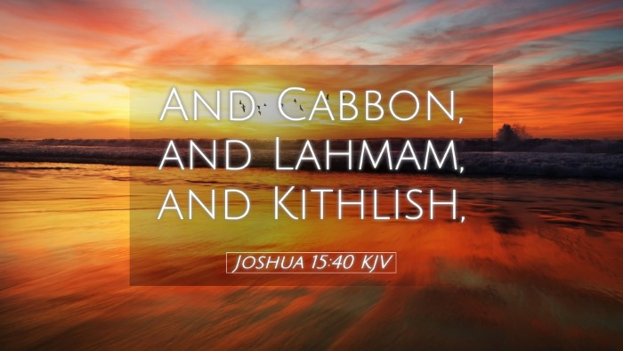 Picture 05 - Joshua 15:40 KJV Desktop Wallpaper - And Cabbon, and Lahmam, and - Desktop Bible Verse Wallpaper