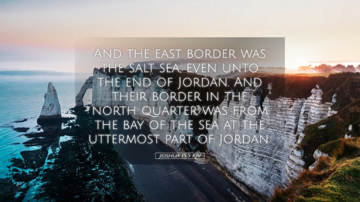 Picture 05 - Joshua 15:5 KJV Desktop Wallpaper - And the east border was the salt sea, even unto - Desktop Bible Verse Wallpaper