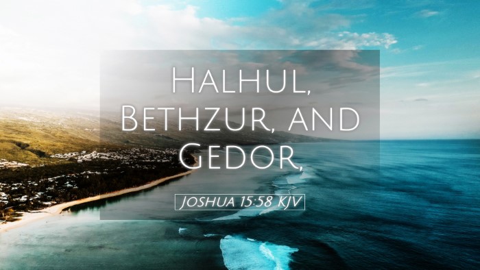Picture 05 - Joshua 15:58 KJV Desktop Wallpaper - Halhul, Bethzur, and - Desktop Bible Verse Wallpaper