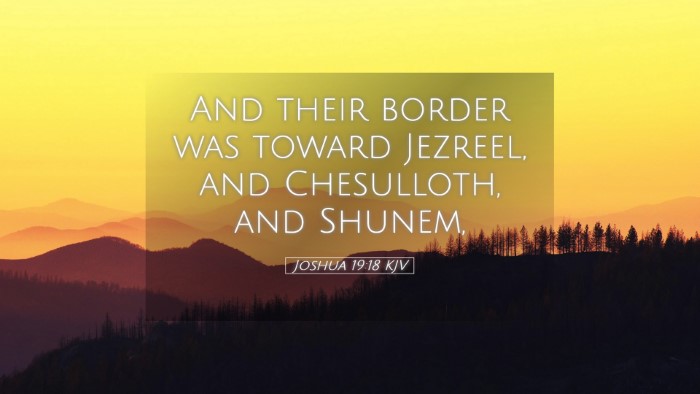 Picture 05 - Joshua 19:18 KJV Desktop Wallpaper - And their border was toward Jezreel, and - Desktop Bible Verse Wallpaper