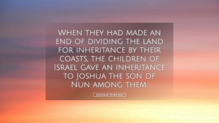 Picture 05 - Joshua 19:49 KJV Desktop Wallpaper - When they had made an end of dividing the land - Desktop Bible Verse Wallpaper