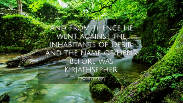 Picture 05 - Judges 1:11 KJV Desktop Wallpaper - And from thence he went against the inhabitants - Desktop Bible Verse Wallpaper