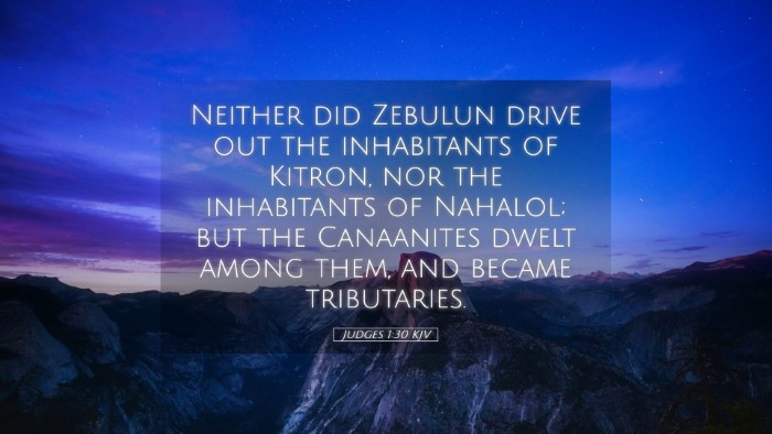Picture 05 - Judges 1:30 KJV Desktop Wallpaper - Neither did Zebulun drive out the inhabitants of - Desktop Bible Verse Wallpaper