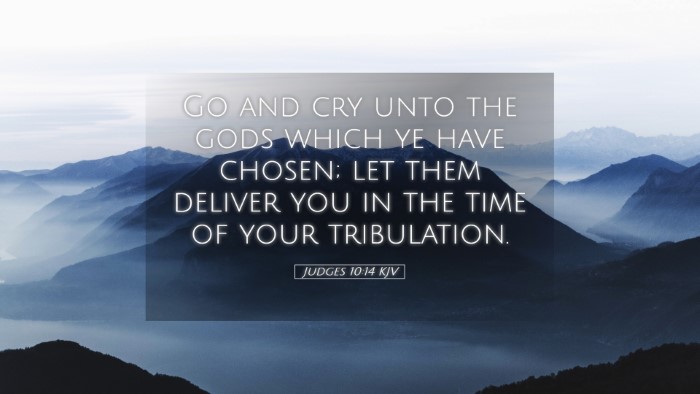 Picture 05 - Judges 10:14 KJV Desktop Wallpaper - Go and cry unto the gods which ye have chosen; - Desktop Bible Verse Wallpaper