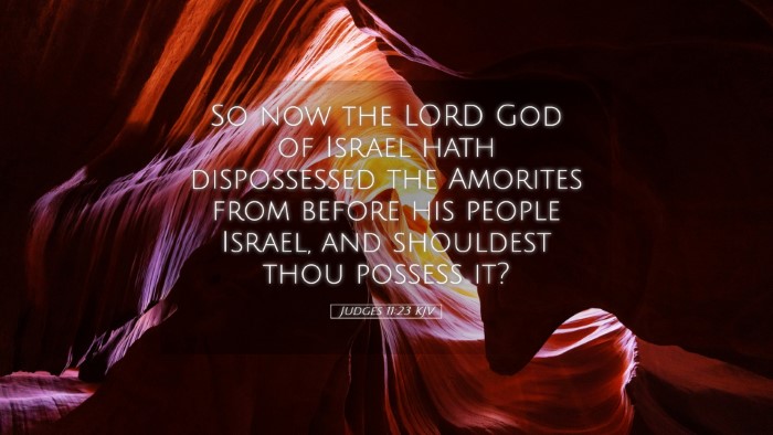 Picture 05 - Judges 11:23 KJV Desktop Wallpaper - So now the LORD God of Israel hath dispossessed - Desktop Bible Verse Wallpaper