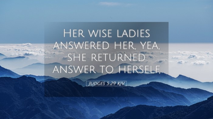Picture 05 - Judges 5:29 KJV Desktop Wallpaper - Her wise ladies answered her, yea, she returned - Desktop Bible Verse Wallpaper