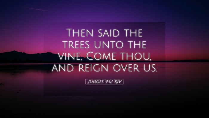 Picture 05 - Judges 9:12 KJV Desktop Wallpaper - Then said the trees unto the vine, Come thou, and - Desktop Bible Verse Wallpaper