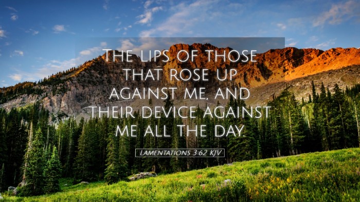 Picture 05 - Lamentations 3:62 KJV Desktop Wallpaper - The lips of those that rose up against me, and - Desktop Bible Verse Wallpaper