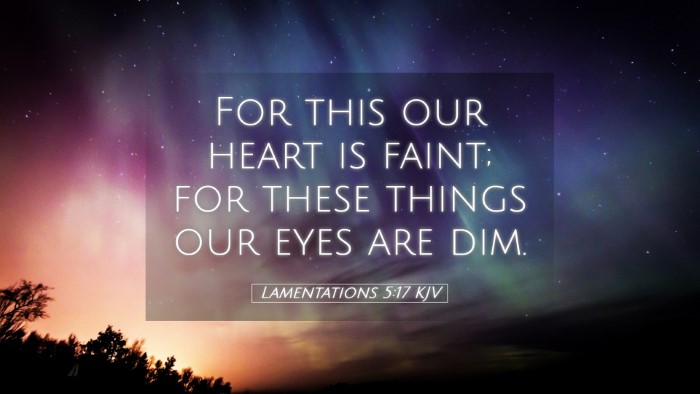 Picture 05 - Lamentations 5:17 KJV Desktop Wallpaper - For this our heart is faint; for these things our - Desktop Bible Verse Wallpaper