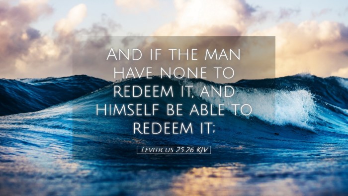 Picture 05 - Leviticus 25:26 KJV Desktop Wallpaper - And if the man have none to redeem it, and - Desktop Bible Verse Wallpaper