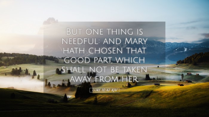 Picture 05 - Luke 10:42 KJV Desktop Wallpaper - But one thing is needful: and Mary hath chosen - Desktop Bible Verse Wallpaper