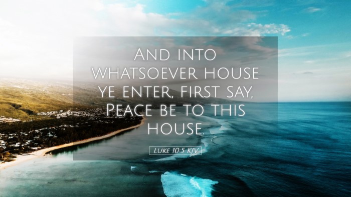 Picture 05 - Luke 10:5 KJV Desktop Wallpaper - And into whatsoever house ye enter, first say, - Desktop Bible Verse Wallpaper